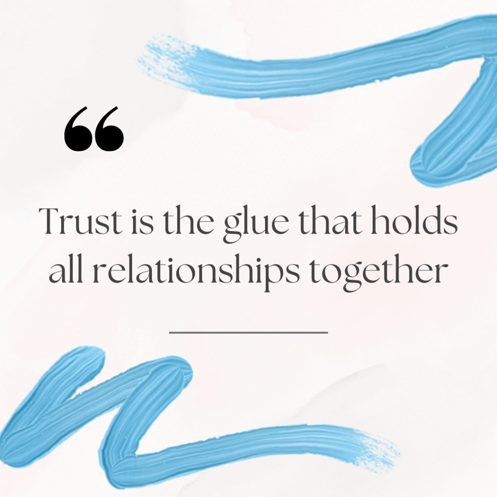 Quote graphic: "Trust is the glue that holds all relationships together."