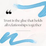 Quote graphic: "Trust is the glue that holds all relationships together."